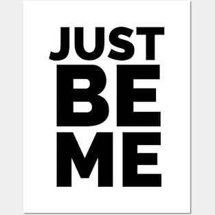 JUST BE ME Posters and Art